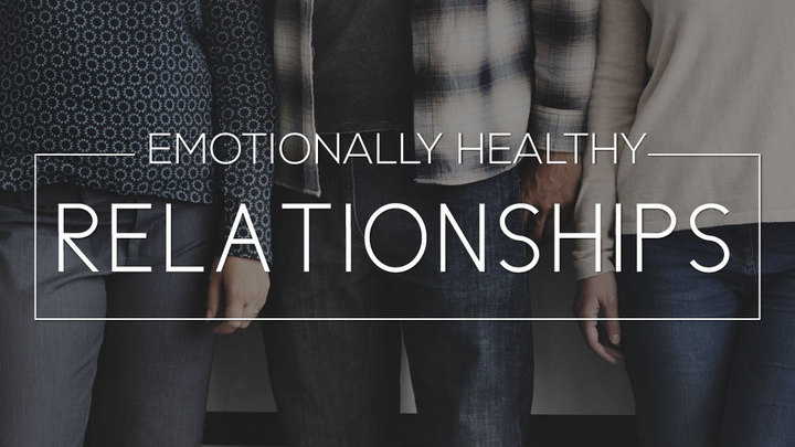 Build Emotionally Healthy Relationships This Year